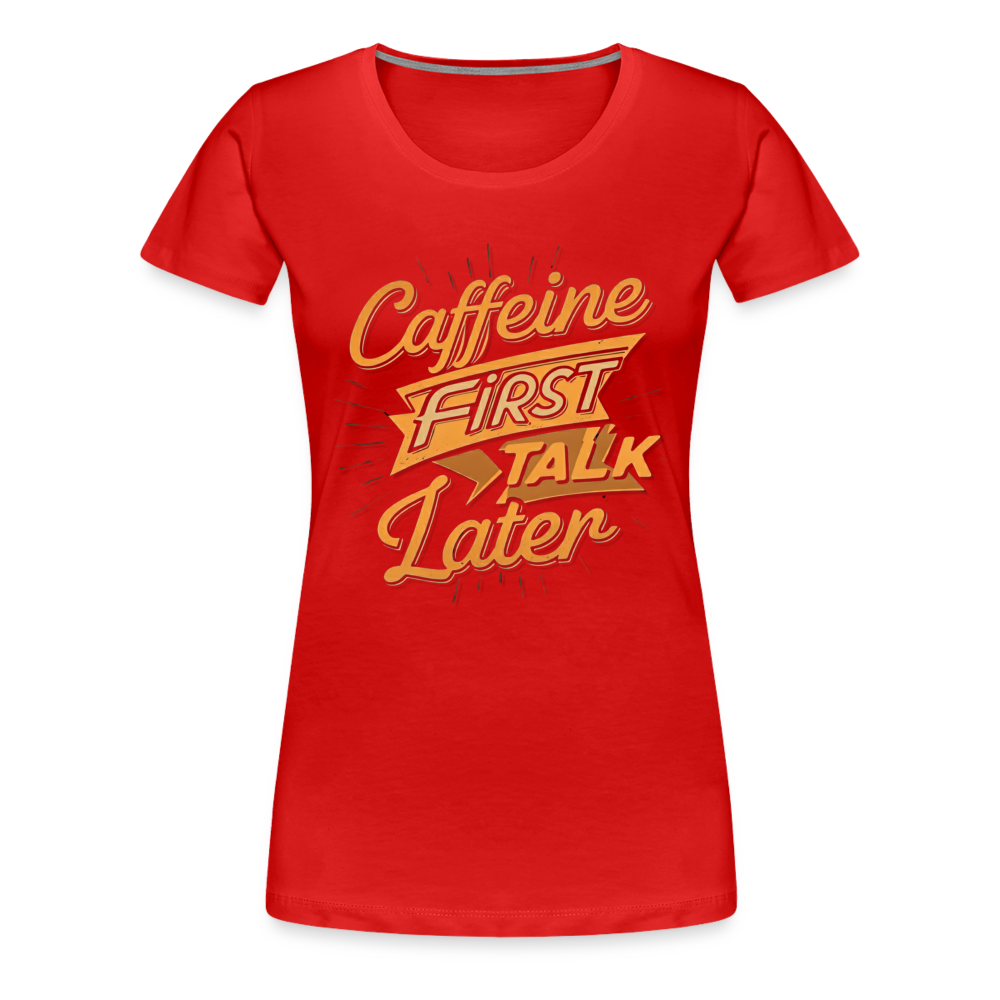 Caffeine First Women’s Shirt - red