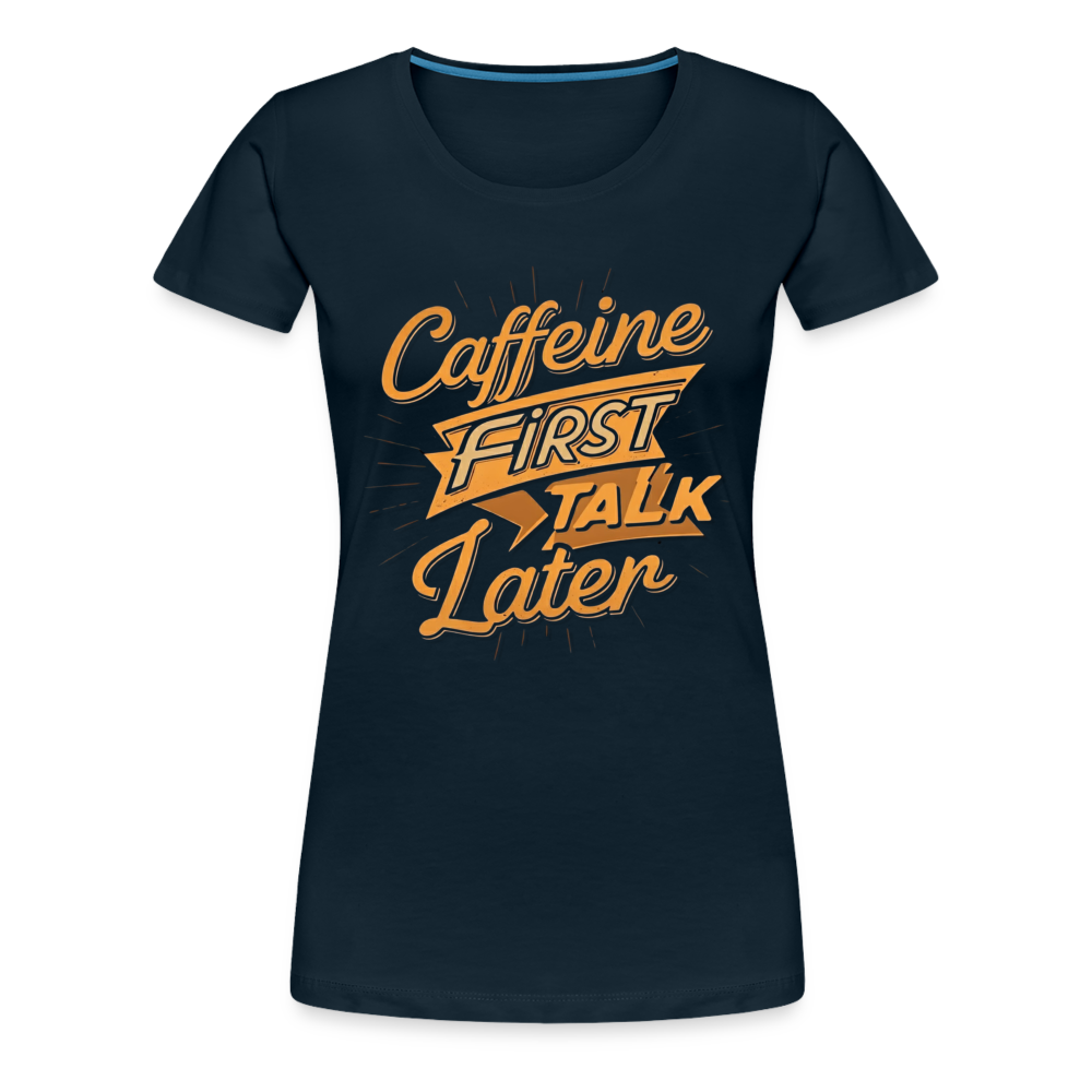 Caffeine First Women’s Shirt - deep navy