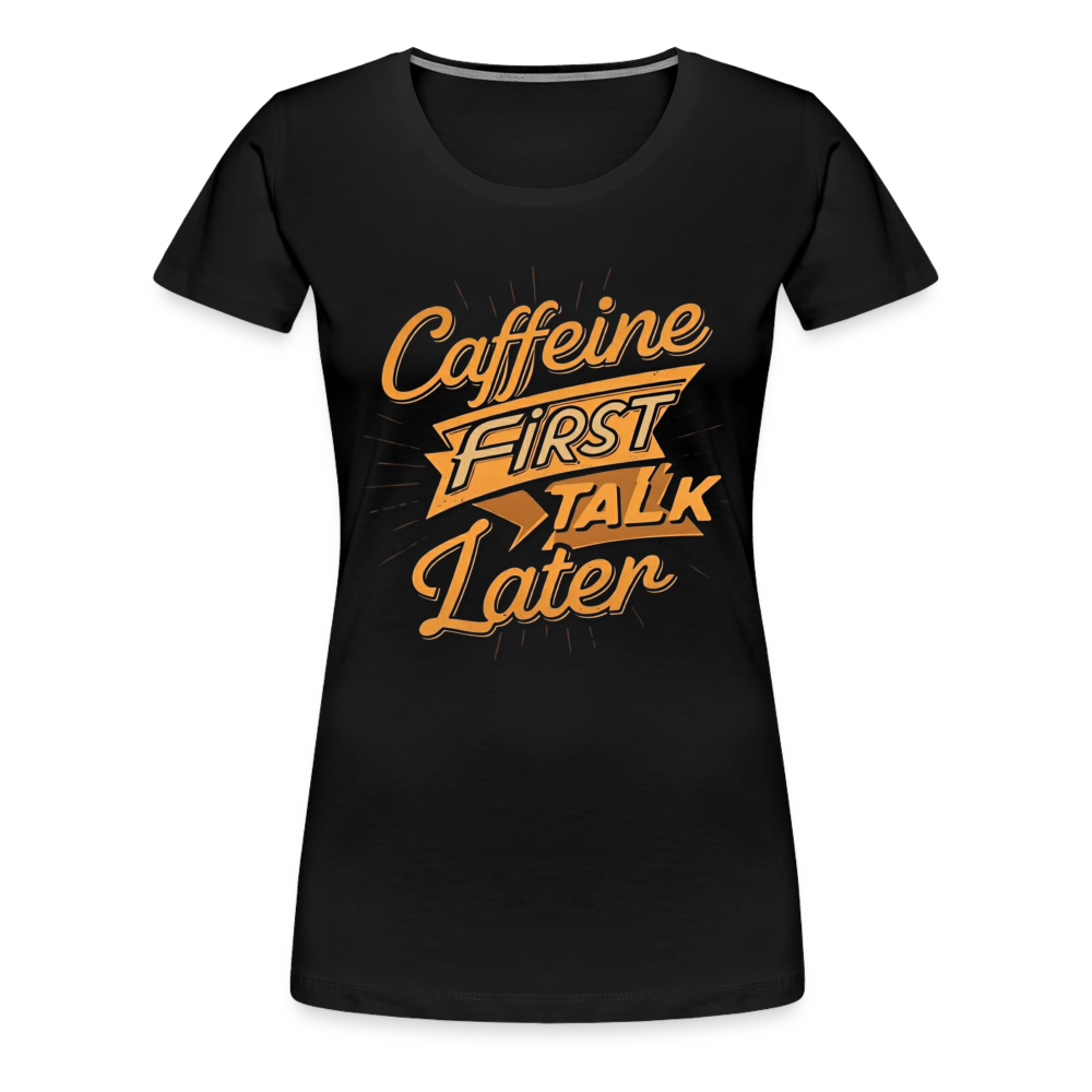 Caffeine First Women’s Shirt - black