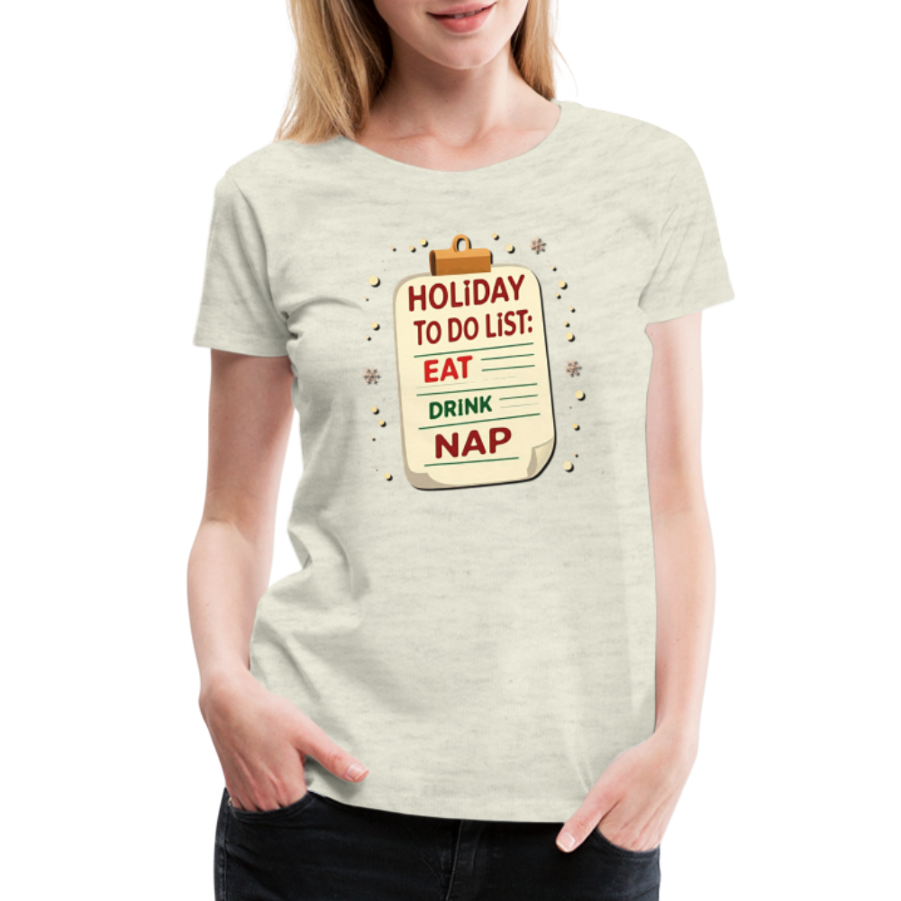Holiday ToDo List Women’s T-Shirt - heather oatmeal